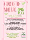 CINCO DE MAHJO EVENT CHOOSE ONE: REFRESHER & OPEN PLAY OR OPEN PLAY ONLY